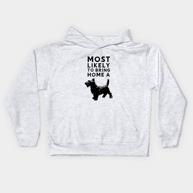 Most likely to bring home a scottish terrier (scotty) Kids Hoodie by chapter2